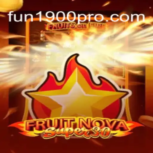 Exploring the Exciting World of FruitrNovaSupe30 on fun1900.com
